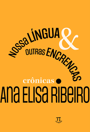 Nossa l�ngua & outras encrencas - cr�nicas